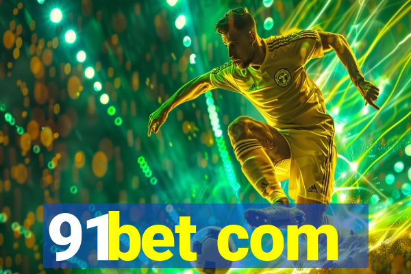 91bet com